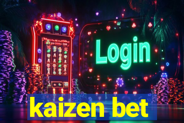 kaizen bet